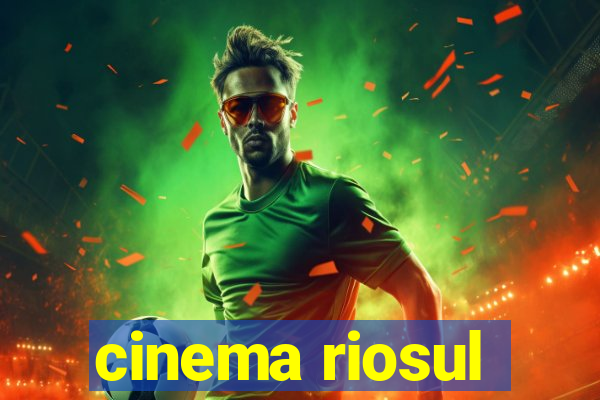 cinema riosul